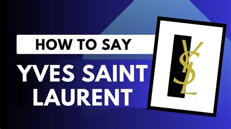 how do you pronounce yves saint laurent|yves saint laurent pronunciation french.